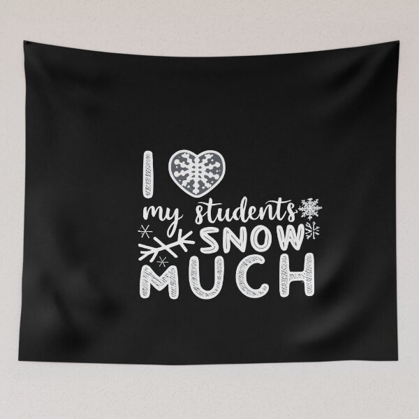 Item preview, I Love My Students Snow Much Teacher Funny christmas gift designed and sold by GalaxyGraffiti.
