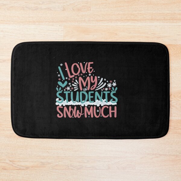 Item preview,  I Love My Students Snow Much Teacher Funny christmas gift designed and sold by GalaxyGraffiti.
