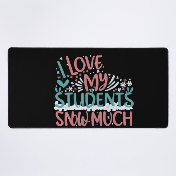 Item preview, I Love My Students Snow Much Teacher Funny christmas gift designed and sold by GalaxyGraffiti.