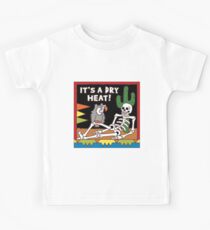 it's dry heat Kids Tee