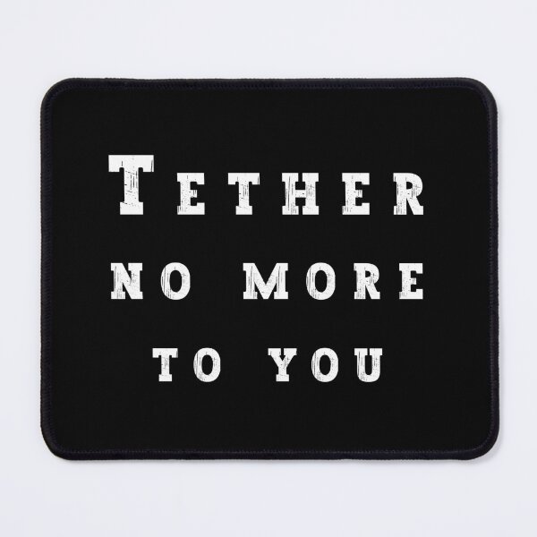 Item preview, Tether no More to You designed and sold by franktact.