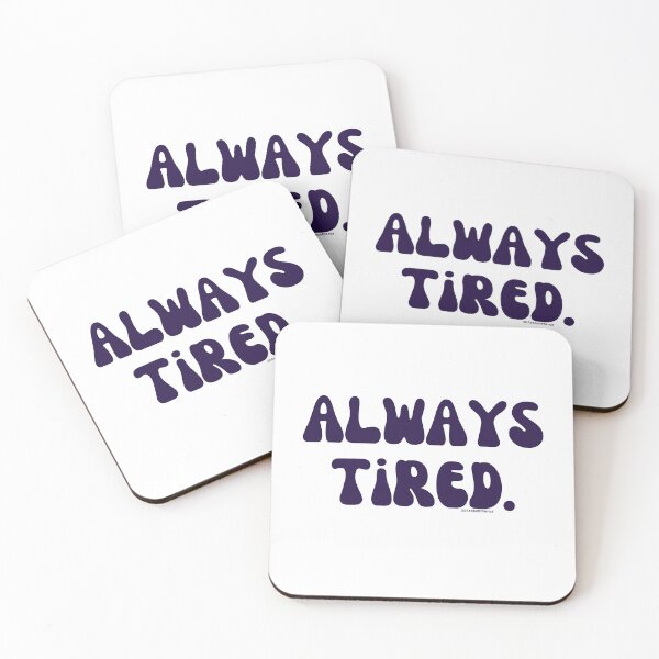 Item preview, Always Tired, v30 | @lilsboobthangs designed and sold by lilsboobthangs.