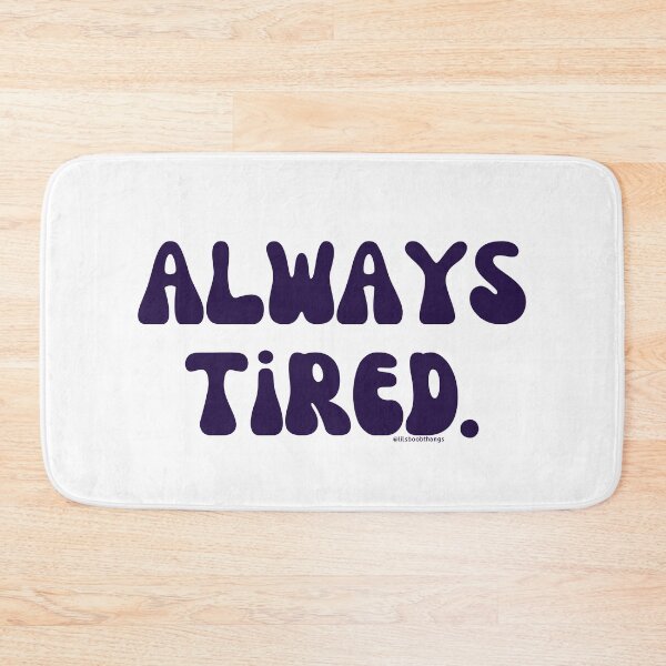 Item preview, Always Tired, v30 | @lilsboobthangs designed and sold by lilsboobthangs.