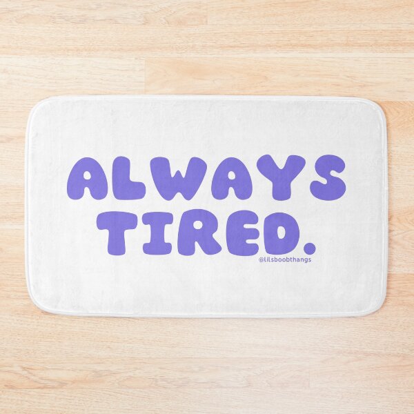 Item preview, Always tired. v36 | @lilsboobthangs designed and sold by lilsboobthangs.