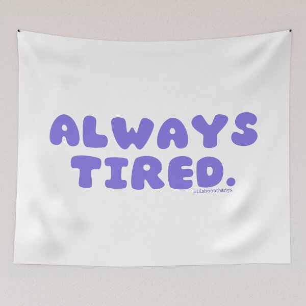 Item preview, Always tired. v36 | @lilsboobthangs designed and sold by lilsboobthangs.