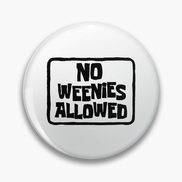 Item preview, Funny No Weenies Allowed Meme designed and sold by Jesticker.