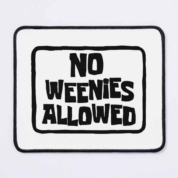 Item preview, Funny No Weenies Allowed Meme designed and sold by Jesticker.