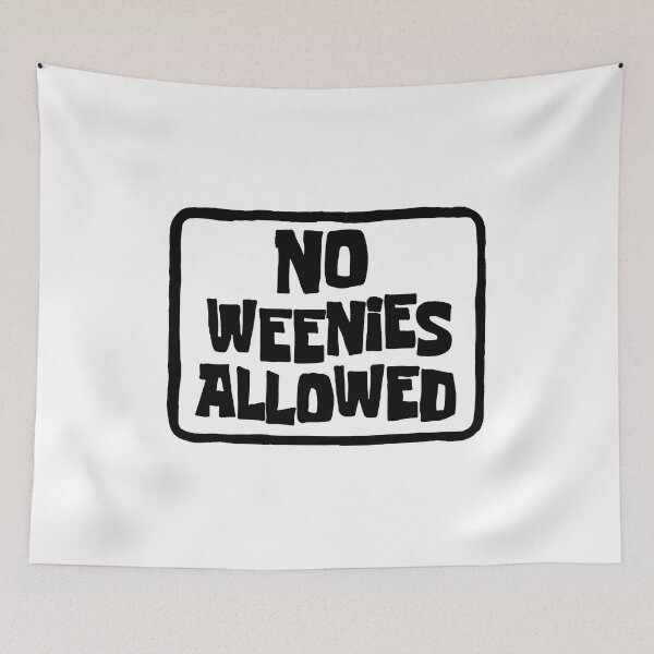 Item preview, Funny No Weenies Allowed Meme designed and sold by Jesticker.