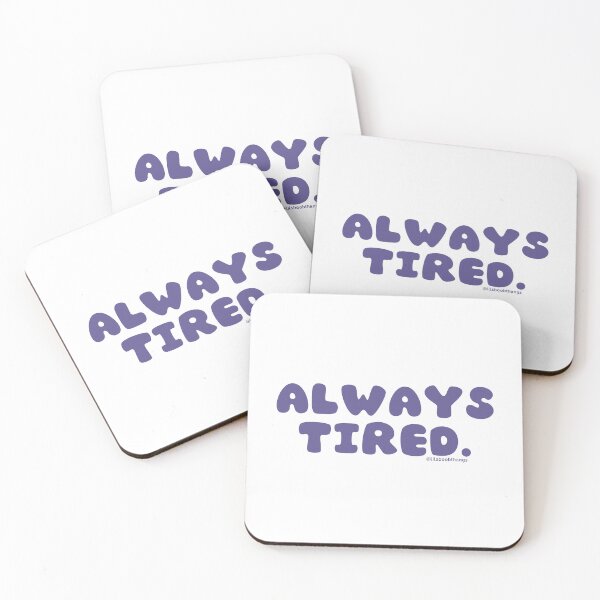 Item preview, Always tired. v37 | @lilsboobthangs designed and sold by lilsboobthangs.