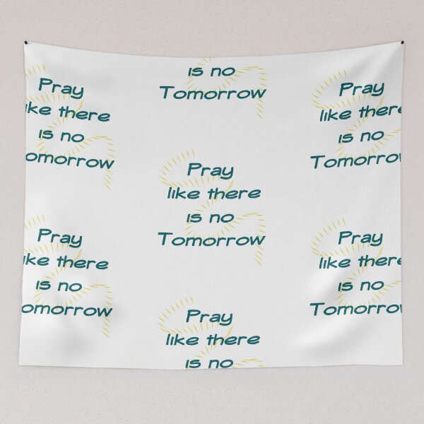 Item preview, Pray like there is no Tomorrow designed and sold by lillyaura-art.