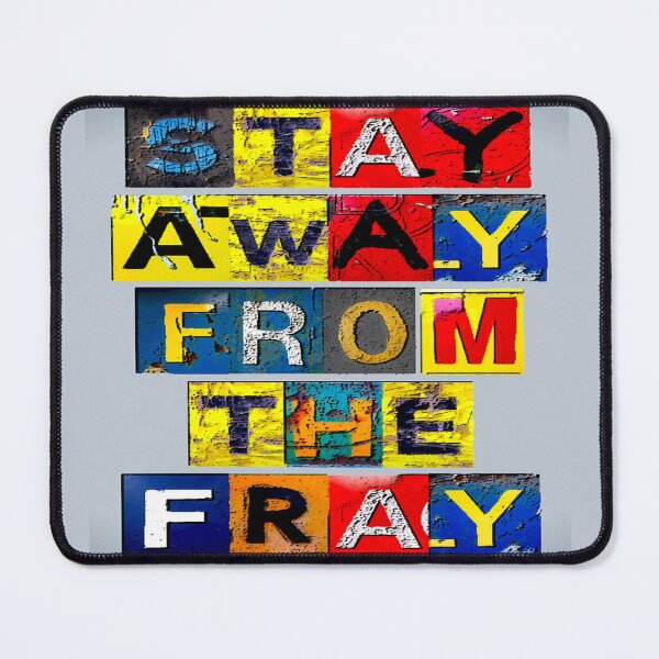 Item preview, Stay Away From the Fray Graphic designed and sold by gleefulme.