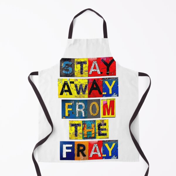 Item preview, Stay Away From the Fray Graphic designed and sold by gleefulme.