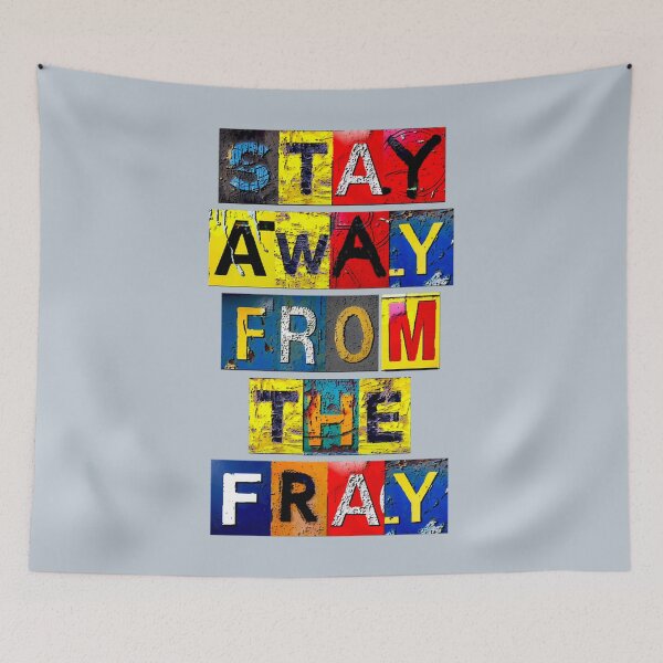 Item preview, Stay Away From the Fray Graphic designed and sold by gleefulme.