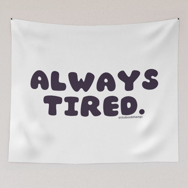 Item preview, Always tired. v38 | @lilsboobthangs designed and sold by lilsboobthangs.