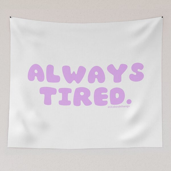 Item preview, Always tired. v39 | @lilsboobthangs designed and sold by lilsboobthangs.
