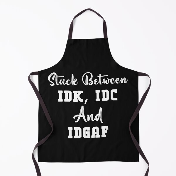 Item preview, Stuck Between IDK, IDC And IDGAF Shirt, Funny Quote, Sarcastic Saying designed and sold by Pitchou07.