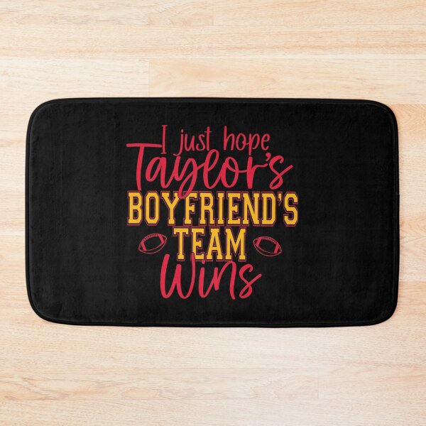 Item preview, I Just Hope Taylor's Boyfriend's Team Wins designed and sold by DeniseGardoler.