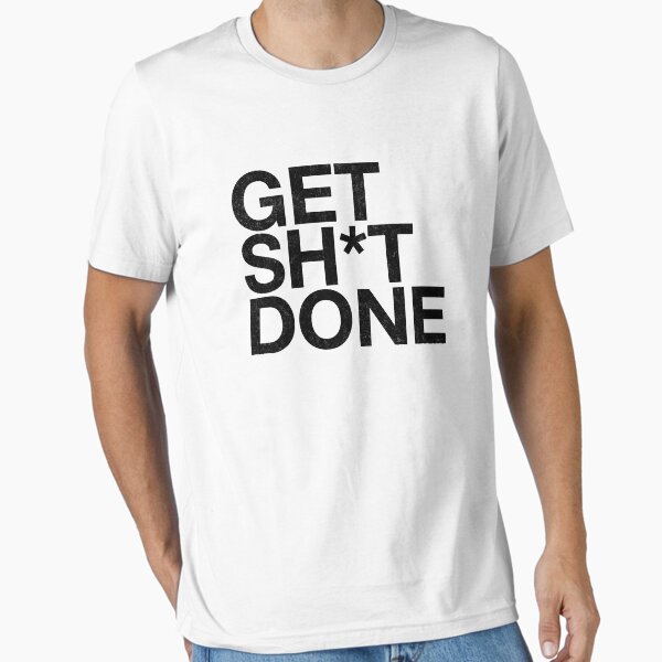 Item preview, Get Sh*t Done designed and sold by Primotees.