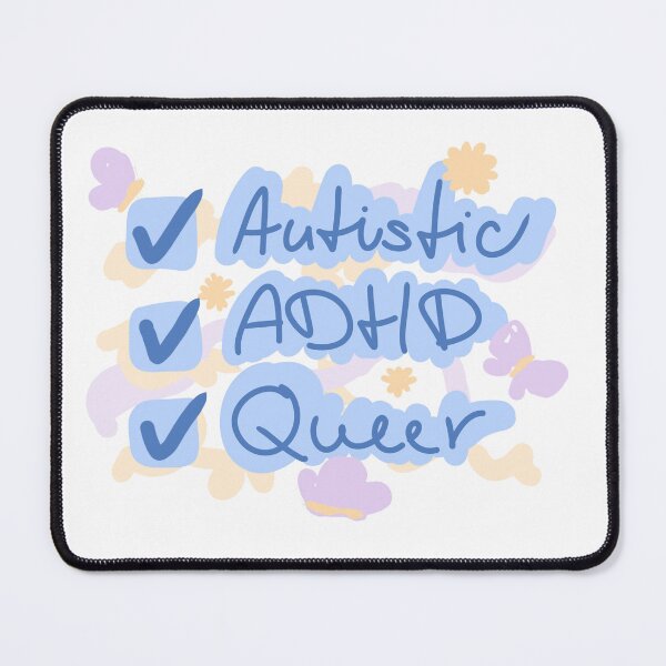 Item preview, Autistic, with ADHD + queer designed and sold by nemothelostfish.