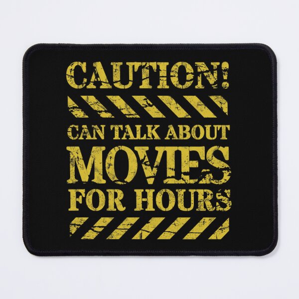 Item preview, Caution, I can talk about Movies for hours (distressed text) designed and sold by Gilby-Designs.