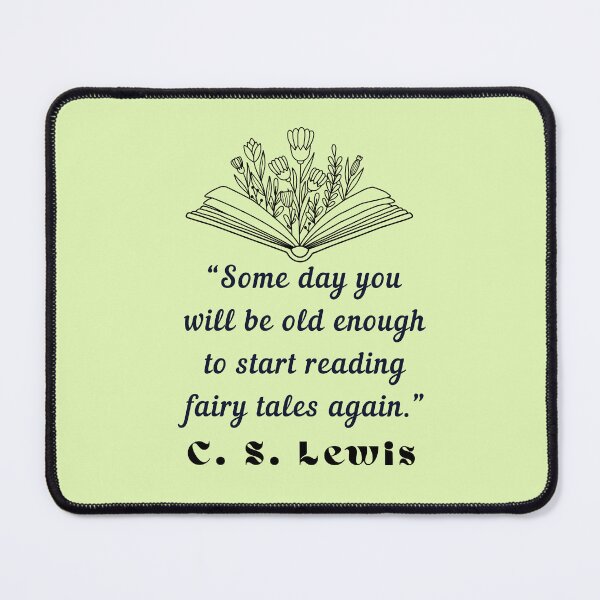 Item preview, Copy of  C. S. Lewis inspirational quote: Some day you will be old enough to start reading fairy tales again. designed and sold by artbleed.