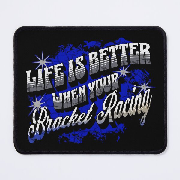 Item preview, Life Is Better When Your Bracket Racing Cars Race Car Racing Race Track Racecar Motorsports Racing designed and sold by CarantinedChaos.