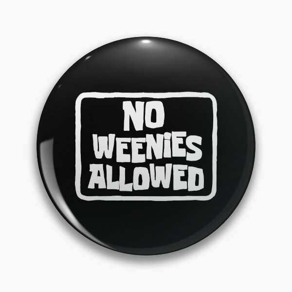 Item preview, Funny No Weenies Allowed Meme designed and sold by Jesticker.