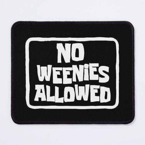 Item preview, Funny No Weenies Allowed Meme designed and sold by Jesticker.