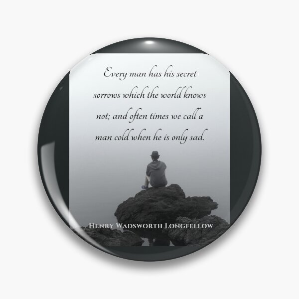 Item preview, Copy of Henry Wadsworth Longfellow : Every man has his secret sorrows which the world knows not... designed and sold by artbleed.