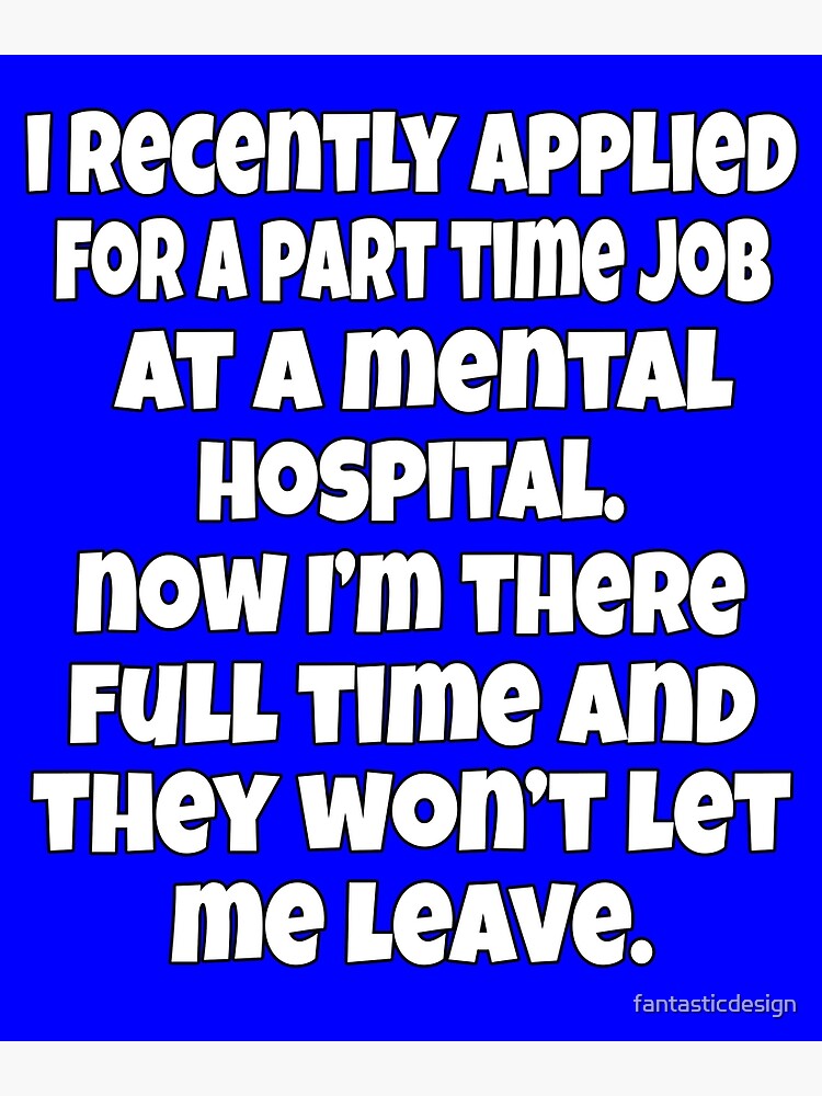 Funny Sarcastic Humor I Recently Applied For A Part Time Job At A 