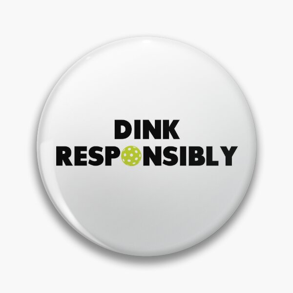 Item preview, Pickleball Dink Responsibly designed and sold by amandaosman.