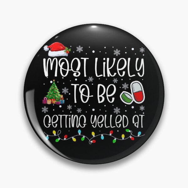 Item preview, Most Likely To Be Getting Yelled At designed and sold by Hey-Nice-Shirt.