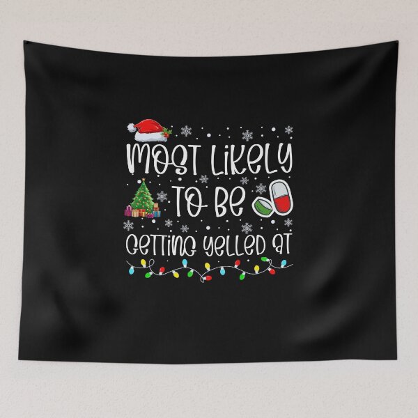 Item preview, Most Likely To Be Getting Yelled At designed and sold by Hey-Nice-Shirt.