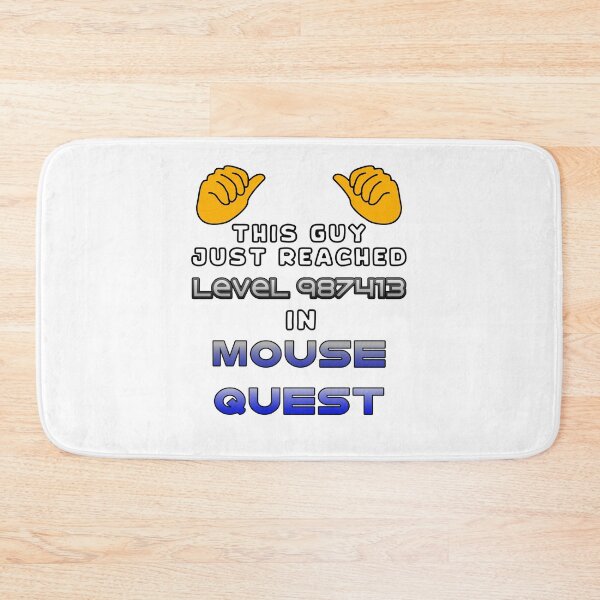 Item preview, This Guy Just Reached Level 987413 in Mouse Quest designed and sold by SamInAJam.
