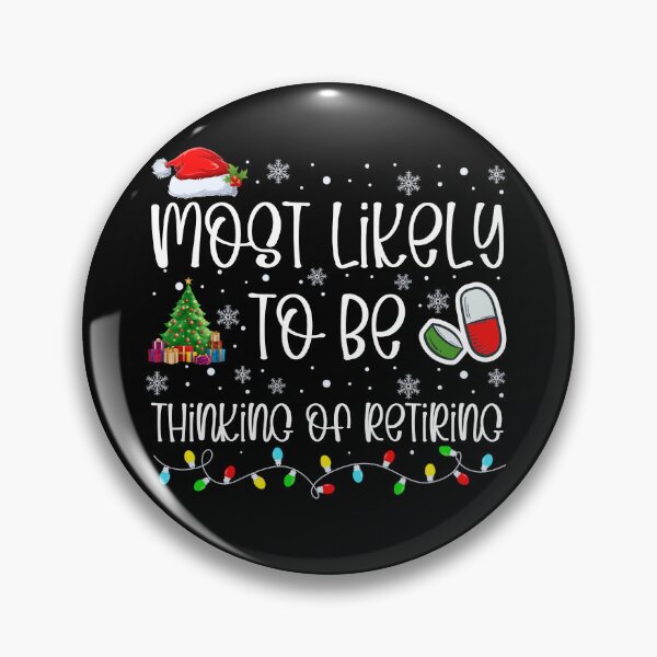 Item preview, Most Likely To Be Thinking Of Retiring designed and sold by Hey-Nice-Shirt.