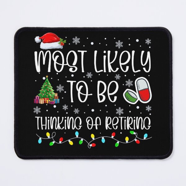 Item preview, Most Likely To Be Thinking Of Retiring designed and sold by Hey-Nice-Shirt.