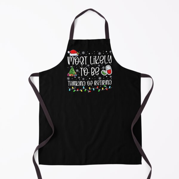 Item preview, Most Likely To Be Thinking Of Retiring designed and sold by Hey-Nice-Shirt.
