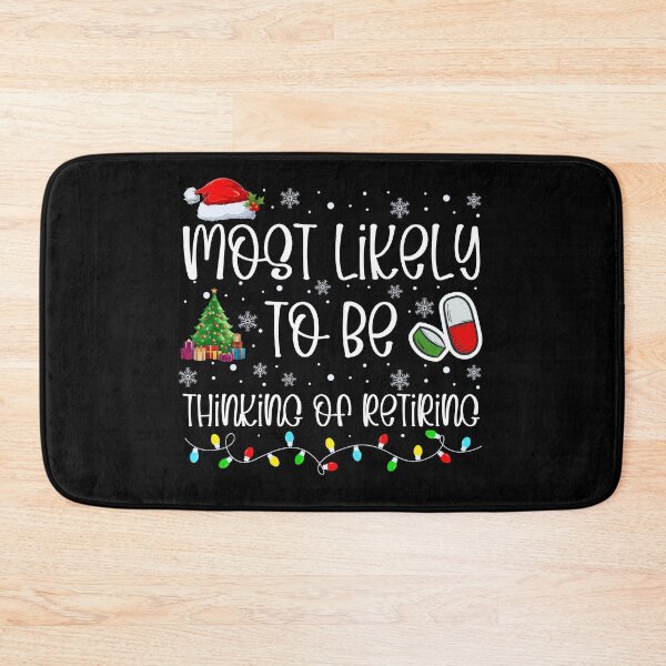 Item preview, Most Likely To Be Thinking Of Retiring designed and sold by Hey-Nice-Shirt.