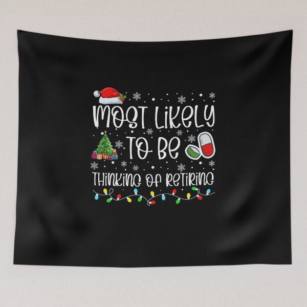 Item preview, Most Likely To Be Thinking Of Retiring designed and sold by Hey-Nice-Shirt.