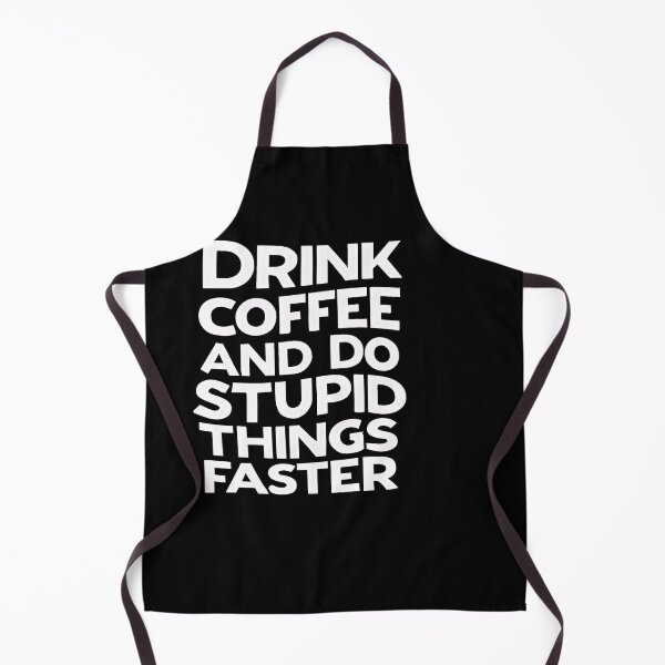 Item preview, Drink Coffee and Do Stupid Things Faster designed and sold by SAS-Designer.