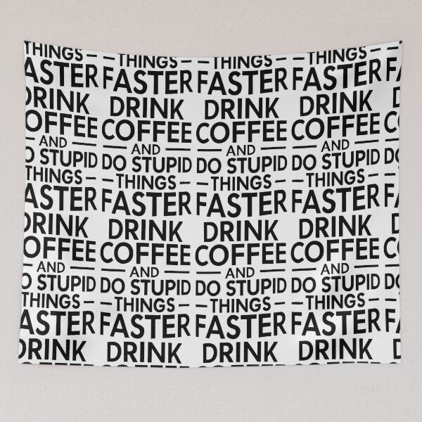 Item preview, Drink Coffee and Do Stupid Things Faster designed and sold by SAS-Designer.