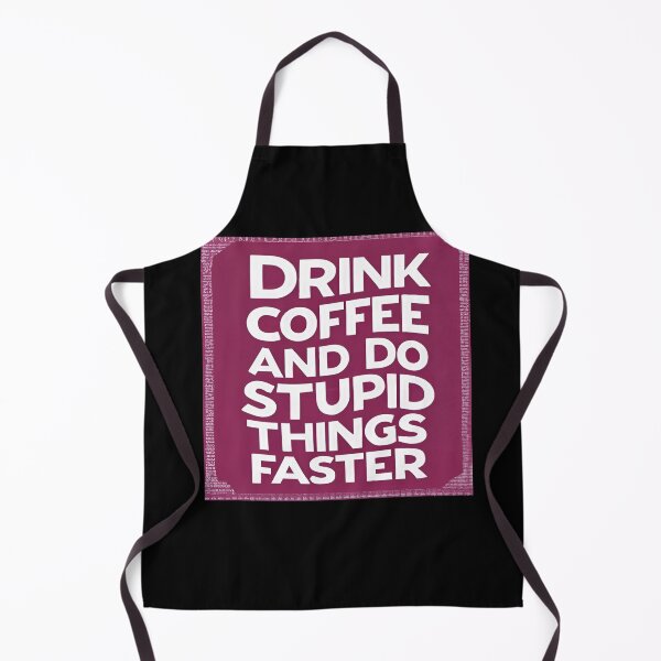 Item preview, Drink Coffee and Do Stupid Things Faster designed and sold by SAS-Designer.