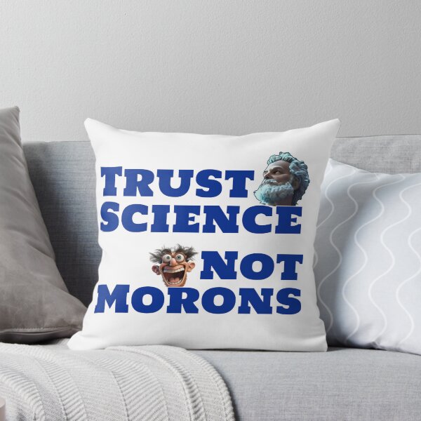 Item preview, Trust Science Not Morons designed and sold by ThisThatThing.
