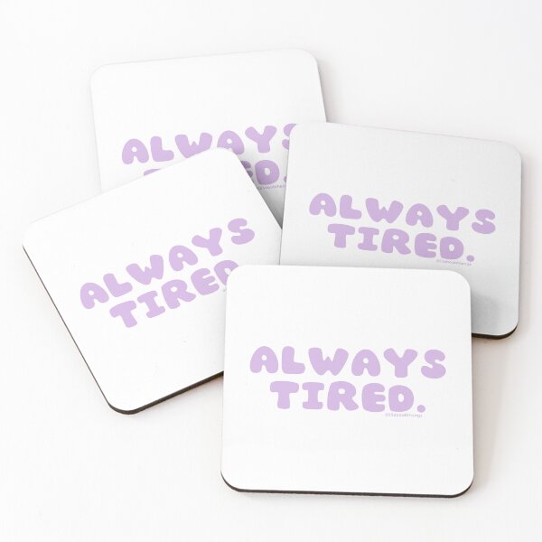 Item preview, Always tired. v40 | @lilsboobthangs designed and sold by lilsboobthangs.