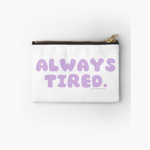 Item preview, Always tired. v40 | @lilsboobthangs designed and sold by lilsboobthangs.