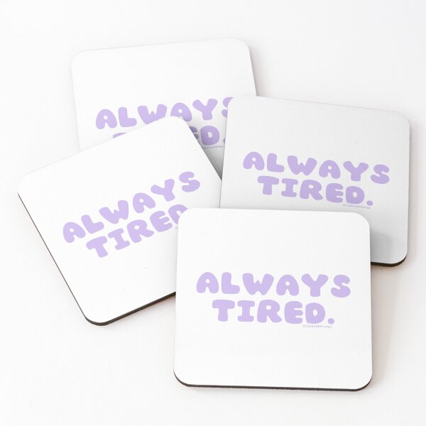 Item preview, Always tired. v41 | @lilsboobthangs designed and sold by lilsboobthangs.