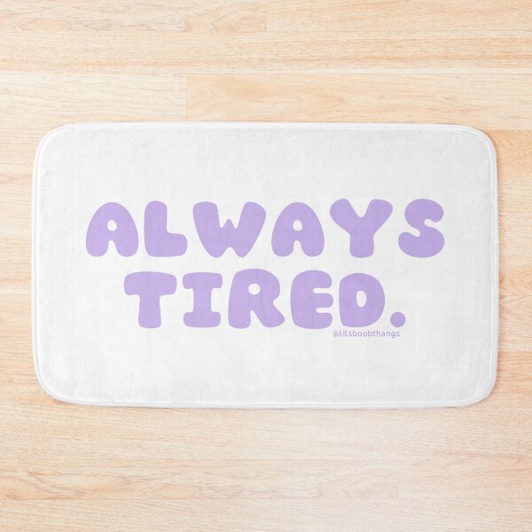 Item preview, Always tired. v41 | @lilsboobthangs designed and sold by lilsboobthangs.