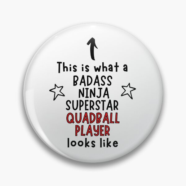 Item preview, This is what a Badass, Ninja, Superstar, quadball player looks like designed and sold by TheGreenGoat.