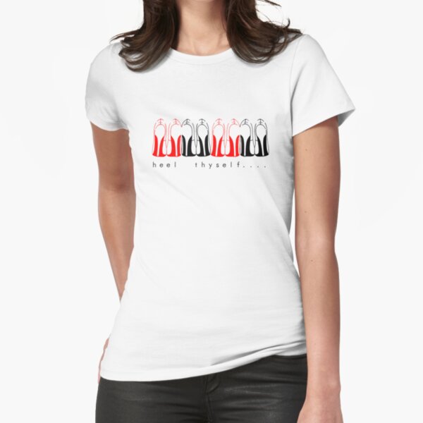 heel thyself.... Fitted T-Shirt