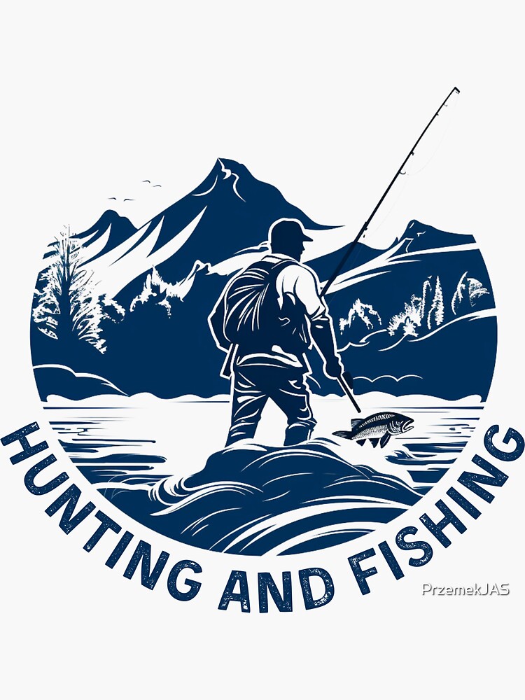 Hunting and Fishing Sticker for Sale by PrzemekJAS